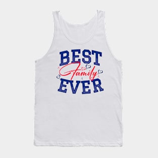 Best Family Ever Tank Top